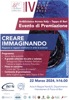 Evento finale e cerimonia di premiazione di “Art&Science across Italy” -  Creare Immaginando - 22 Marzo h. 16.00 Dipartimento di Fisica